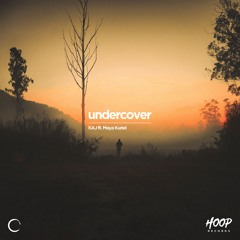 KAJ ft. Maya Kuriel - Undercover