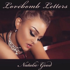 "Lovebomb Letters" Natalie Good