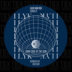 Premiere: Luuk Van Dijk - I Lyk (Rich NxT Remix) [Dark Side Of The Sun]