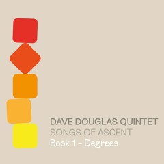 Dave Douglas Quintet | Songs of Ascent - Scepter