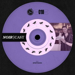 Noir Cast #18 - Sportmann