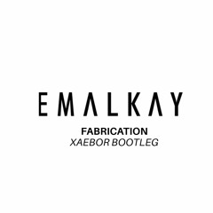 EMALKAY - FABRICATION (XAEBOR BOOTLEG)
