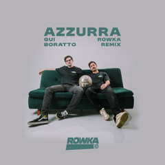Gui Boratto - Azzurra (ROWKA Remix) [FREE DONWLOAD]