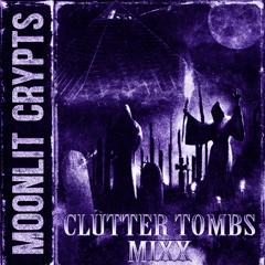 CLUTTER TOMBS MIXX