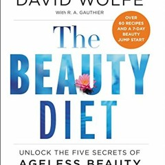 [FREE] PDF 📁 The Beauty Diet: Unlock the Five Secrets of Ageless Beauty from the Ins