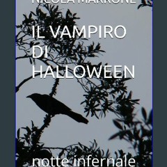 [PDF] ✨ IL VAMPIRO DI HALLOWEEN: notte infernale (Italian Edition) Full Pdf