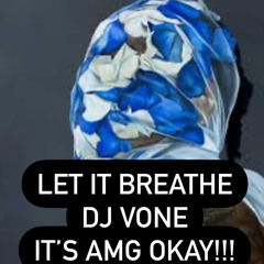 Let It Breathe - @deejayvone