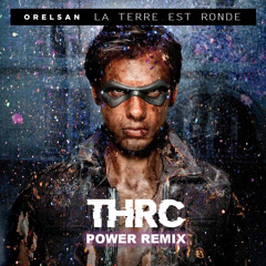 Orelsan - La Terre est ronde (THRC Power Remix)