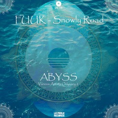 FUUK - Snowly Road (Original Mix) [La Perle Records]