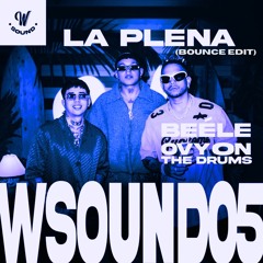 W Sound, Beéle, Ovy On The Drums - LA PLENA (LEØ BOUNCE EDIT)