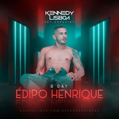 🍾🎈  B'day Édipo Henrique 🎈🍾 by  🔊 DJ KENNEDY LISBOA 🔊