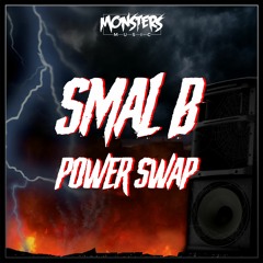 SMAL B - ⚡POWER SWAP⚡ (OUT NOW VIA MONSTERS HALLOWEEN 2020 LP)