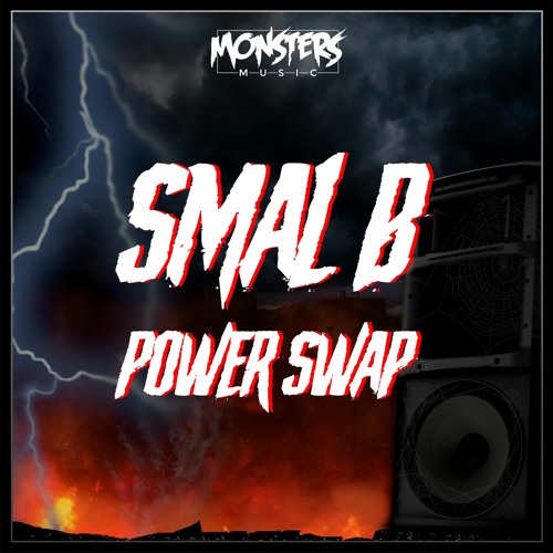 SMAL B - ⚡POWER SWAP⚡ (OUT NOW VIA MONSTERS HALLOWEEN 2020 LP)