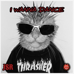 JSR - I WANNA DANCE (FREE DL )
