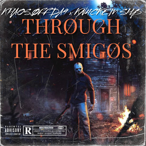 Khaos.offda9- Thrøugh The Smigøs (Feat. Kn4ckem SHB)