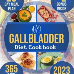 _PDF_ No Gallbladder Diet Cookbook: The Ultimate Guide to Transform Your Eating