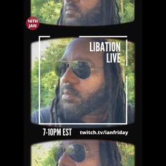 Libation Live with Ian Friday 1-16-22