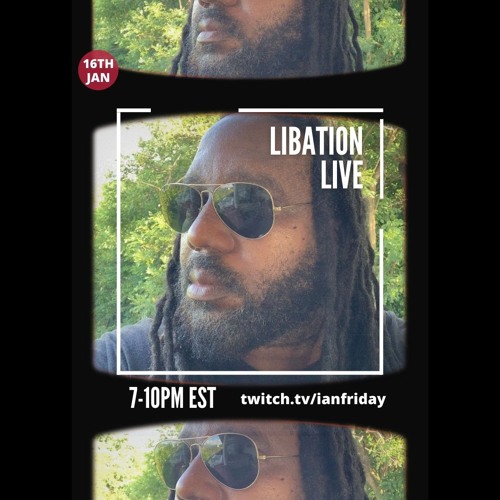 Libation Live with Ian Friday 1-16-22