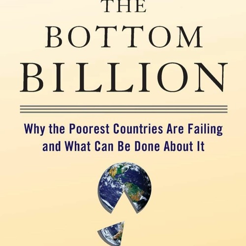 Stream (READ) The Bottom Billion Why the Poorest Countries are Failing