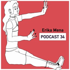 Podcast 34 - Erika Mena