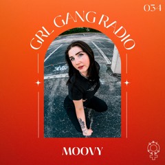 GRL GANG RADIO 034: moovy