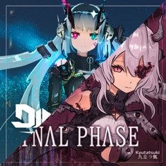 Kyutatsuki - Dimension Wars vs FINAL PHASE Mashup