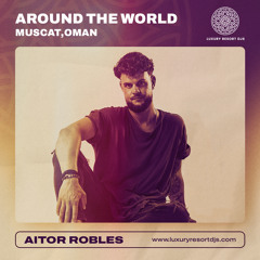 Around The World - Muscat, Oman -  Mixed by Aitor Robles