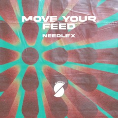 Needle'X - Move Your Feed (Original Mix)