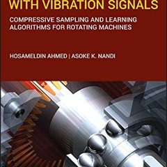 Get KINDLE 📭 Condition Monitoring with Vibration Signals: Compressive Sampling and L