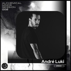 Alchemical Minds Session 002~André Luki (BRA)