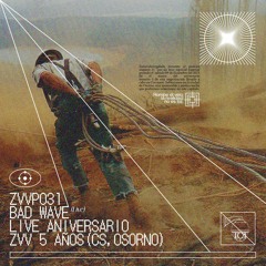 ZVVP031 x Bad Wave - Live aniversario ZVV 5 años (CS, Osorno)