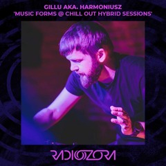 GILLU AKA HARMONIUSZ 'Music Forms @ Chill Out Hybrid Sessions' | 30/08/2022