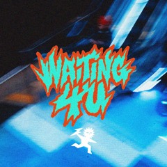 WAITING 4U EP w/ FUZZ [OBSCUUR]