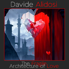 The Fragile Architecture of Love