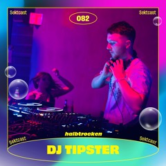 SEKTCAST 082 | DJ TIPSTER