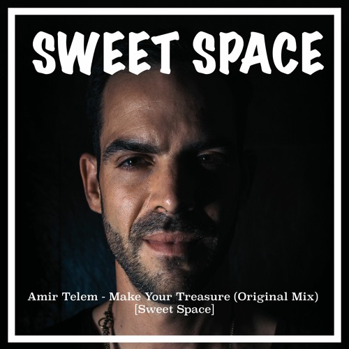 FREE DOWNLOAD: Amir Telem - Make Your Treasure (Original Mix) [Sweet Space]