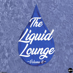 The Liquid Lounge : Volume 08