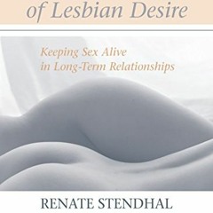 ✔️ Read True Secrets of Lesbian Desire: Keeping Sex Alive in Long-Term Relationships by  Renate