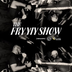 THE FRY YIY SHOW EP 124