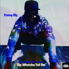 Young Ely - Mad At Me feat. HB4 (ElyWhatchuTellEm)