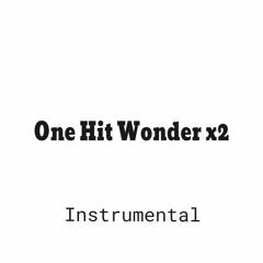 One Hit Wonder X2 (Prod.Faris)