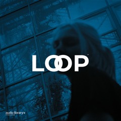 Loop — KV | Free Background Music | Audio Library Release