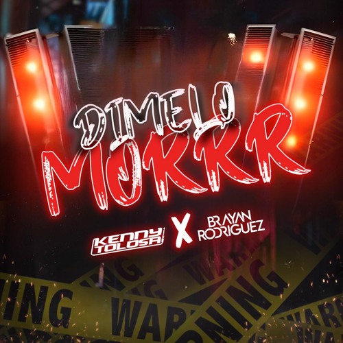 DIMELO MORRR - Kenny Tolosa & Brayan Rodriguez