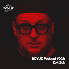 SOYUZ Podcast 002 - Zok Zok