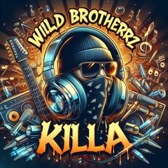 Wild Brotherz - Killa (Extended Loop)