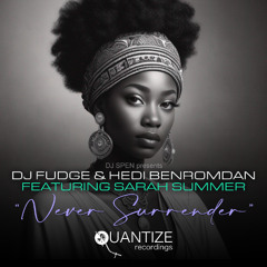 PREMIERE: DJ Fudge & Hedi Benromdan ft. Sarah Summer - Never Surrender