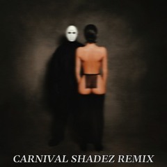 Kanye West Feat. Ty Dolla Sign - CARNIVAL (SHADEZ REMIX) *PITCHED FOR COPYRIGHT* [FREE DL]