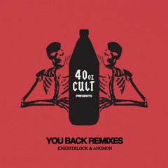 KnightBlock & Anomon - You Back (DANNY TIME Remix) [40oz Cult]