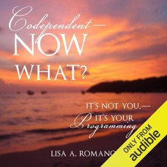 [❤ PDF ⚡]  Codependent - Now What?: It's Not You - It's Your Programmi