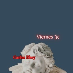Carlos Eboy - Viernes 3c